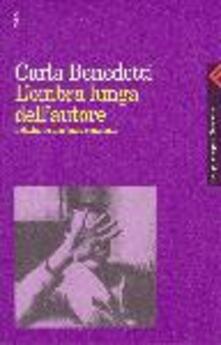 L ombra lunga dellautore. Indagine su una figura cancellata.pdf