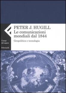 La comunicazione mondiale dal 1844. Geopolitica e tecnologia.pdf