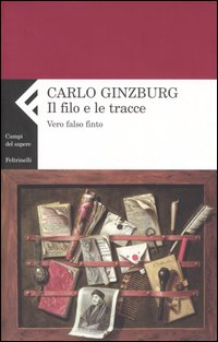 Il filo e le tracce. Vero, falso, finto