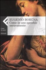 Libro Come in uno specchio oscuramente Eugenio Borgna