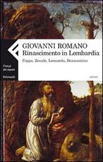 Libro Rinascimento in Lombardia. Foppa, Zenale, Leonardo, Bramantino Giovanni Romano