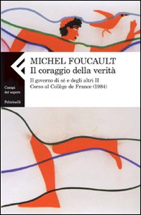 Il coraggio della verità. Il governo di sé e degli altri II. Corso al Collège de France (1984)