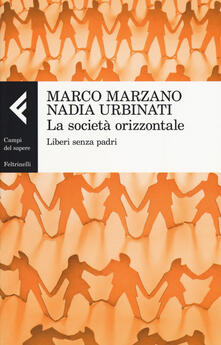 La società orizzontale. Liberi senza padri.pdf