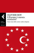 Libro L' Europa è ancora cristiana? Cosa resta delle nostre radici religiose Olivier Roy