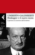 Libro Heidegger e il nuovo inizio. Il pensiero al tramonto dell'Occidente Umberto Galimberti