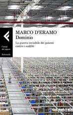 Libro Dominio. La guerra invisibile dei potenti contro i sudditi Marco D'Eramo