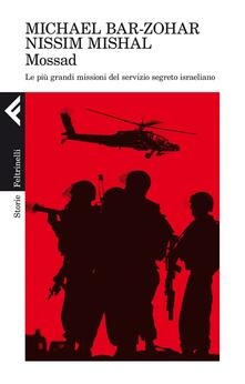 Mossad. Le più grandi missioni del servizio segreto israeliano.pdf