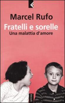 Fratelli e sorelle. Una malattia damore.pdf