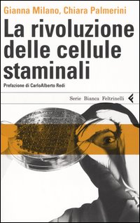 La rivoluzione delle cellule staminali