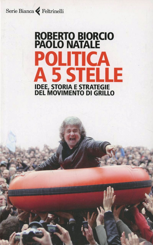 Politica a 5 stelle. Idee, storia e strategie del movimento di Grillo