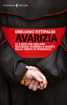 Avarizia. Le carte che svelano ricchezza, scandali e segreti della Chiesa di Francesco.pdf