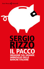Libro Il pacco. Indagine sul grande imbroglio delle banche italiane Sergio Rizzo