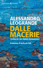 Libro Dalle macerie. Cronache sul fronte meridionale Alessandro Leogrande