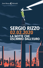 Libro 02.02.2020. La notte che uscimmo dall'euro Sergio Rizzo