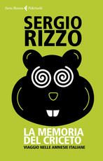 Libro La memoria del criceto. Viaggio nelle amnesie italiane Sergio Rizzo