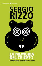 Libro La memoria del criceto. Viaggio nelle amnesie italiane Sergio Rizzo