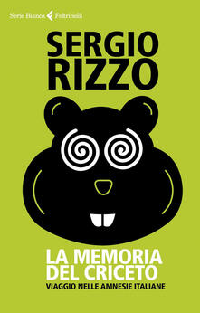 La memoria del criceto. Viaggio nelle amnesie italiane.pdf