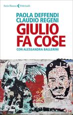 Libro Giulio fa cose Paola Deffendi Claudio Regeni Alessandra Ballerini