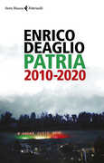 Libro Patria 2010-2020 Enrico Deaglio