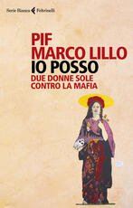 Libro Io posso. Due donne sole contro la mafia Pif Marco Lillo