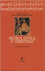 Libro Storia della musica. The New Oxford History of Music. Vol. 1: Musica antica e orientale.