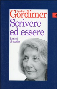 Scrivere ed essere. Lezioni di poetica