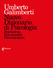 Libro Nuovo dizionario di psicologia. Psichiatria, psicoanalisi, neuroscienze Umberto Galimberti