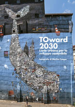 Libro TOward 2030. L'arte urbana per lo sviluppo sostenibile. Ediz. illustrata
