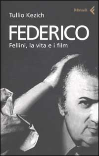 Federico Fellini, la vita e i film