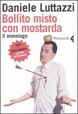 Libro Bollito misto con mostarda. Il monologo. DVD. Con libro Daniele Luttazzi Franza Di Rosa