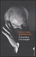 Libro Il maestro e le maghe Alejandro Jodorowsky