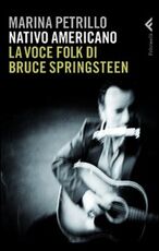 Libro Nativo americano. La voce folk di Bruce Springsteen Marina Petrillo