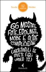 Libro 66 mostri, fate, eroi, miti, mode e altre complicazioni (inevitabili se avete figli under 12)