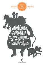 Libro Manicomio giardinetti. 25 tipi di mamme, 4 papà e 1 nonna d'annata