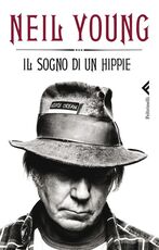 Libro Il sogno di un hippie Neil Young