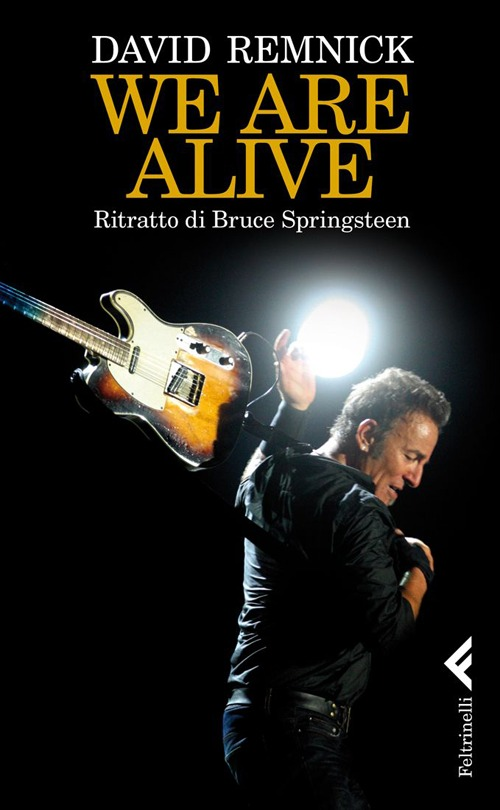 We are alive. Ritratto di Bruce Springsteen Scarica PDF EPUB
