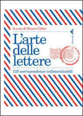 Libro L' arte delle lettere. 125 corrispondenze indimenticabili