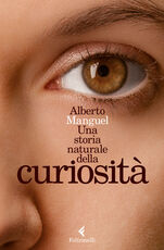 Libro Una storia naturale della curiosità Alberto Manguel