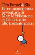 Libro Le entusiasmanti avventure di Max Middlestone e del suo cane alto trecento metri Tito Faraci Sio