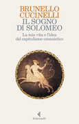Libro Il sogno di Solomeo. La mia vita e l'idea del capitalismo umanistico Brunello Cucinelli