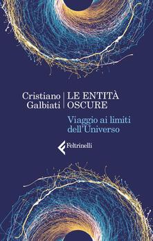Le entità oscure. Viaggio ai limiti dellUniverso.pdf