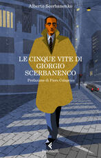 Libro Le cinque vite di Giorgio Scerbanenco Alberto Scerbanenko
