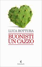 Libro Buonisti un cazzo Luca Bottura