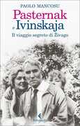 Libro Pasternak e Ivinskaya. Il viaggio segreto di Zivago Paolo Mancosu
