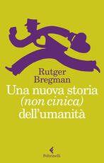 Libro Una nuova storia (non cinica) dell'umanità Rutger Bregman