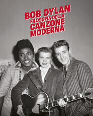 Libro Filosofia della canzone moderna Bob Dylan