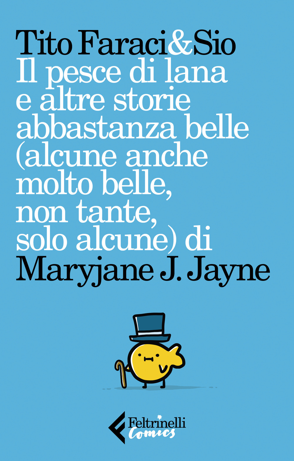 Image of Il pesce di lana e altre storie abbastanza belle (alcune anche molto belle, non tante, solo alcune) di Maryjane J. Jayne