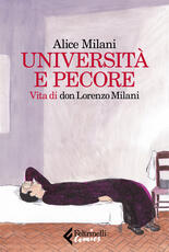 Libro Università e pecore. Vita di don Lorenzo Milani Alice Milani