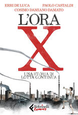 Libro L' ora X. Una storia di Lotta Continua Erri De Luca Paolo Castaldi Cosimo Damiano Damato
