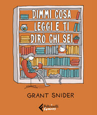 Libro Dimmi cosa leggi e ti dirò chi sei Grant Snider